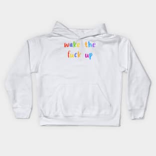 wake the fuck up Kids Hoodie